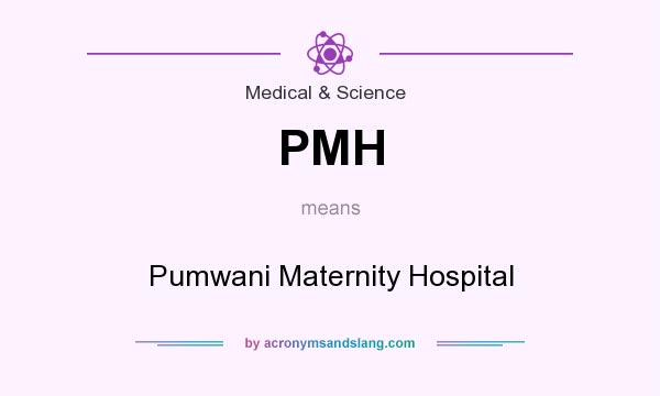 What does PMH mean? It stands for Pumwani Maternity Hospital
