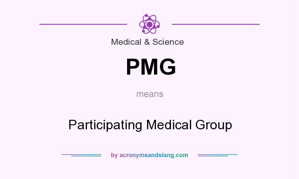 What does PMG mean? It stands for Participating Medical Group