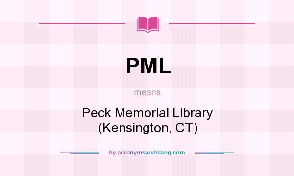 What does PML mean? It stands for Peck Memorial Library (Kensington, CT)