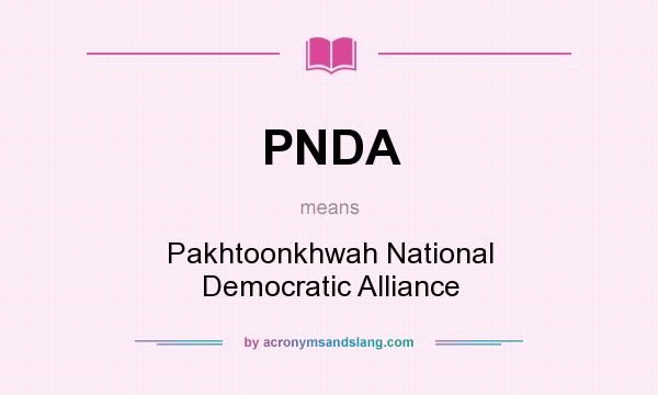 What does PNDA mean? It stands for Pakhtoonkhwah National Democratic Alliance