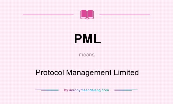 What does PML mean? It stands for Protocol Management Limited