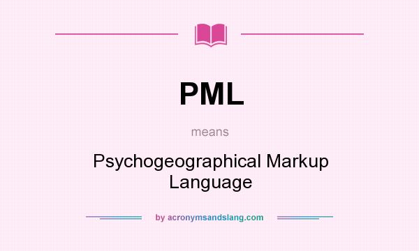 What does PML mean? It stands for Psychogeographical Markup Language