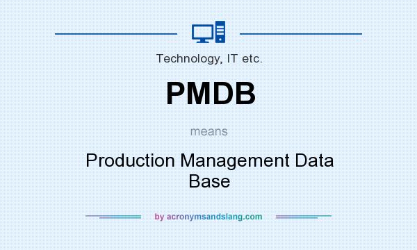 What does PMDB mean? It stands for Production Management Data Base