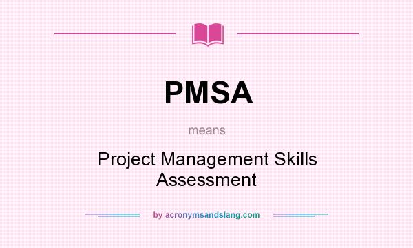What does PMSA mean? It stands for Project Management Skills Assessment