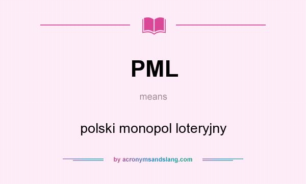 What does PML mean? It stands for polski monopol loteryjny