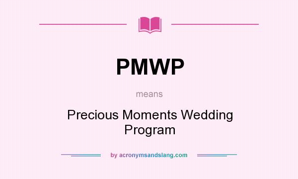 What does PMWP mean? It stands for Precious Moments Wedding Program