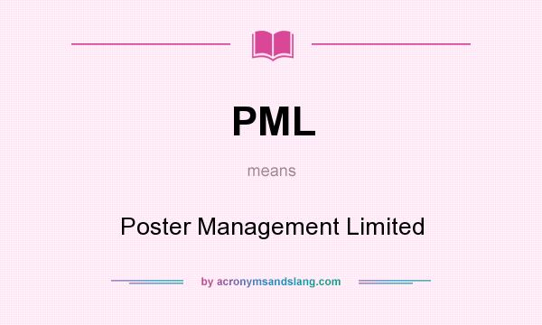What does PML mean? It stands for Poster Management Limited
