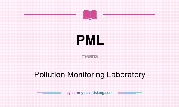 What does PML mean? It stands for Pollution Monitoring Laboratory