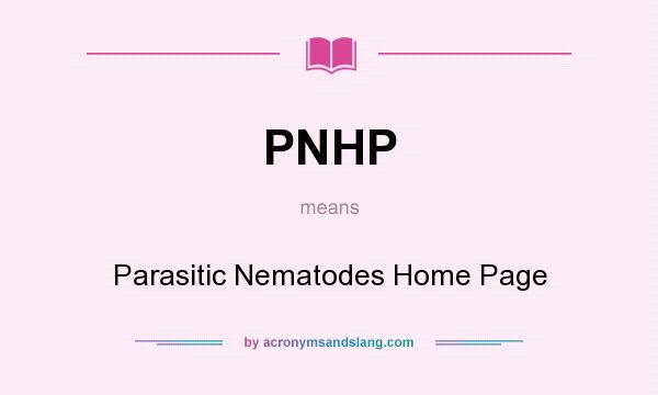 What does PNHP mean? It stands for Parasitic Nematodes Home Page