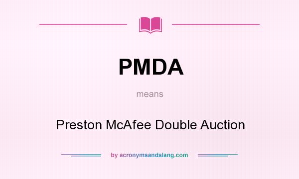 What does PMDA mean? It stands for Preston McAfee Double Auction