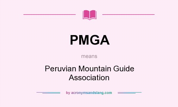 What does PMGA mean? It stands for Peruvian Mountain Guide Association