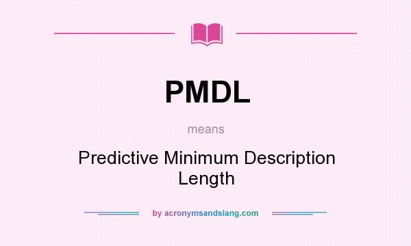 What does PMDL mean? It stands for Predictive Minimum Description Length