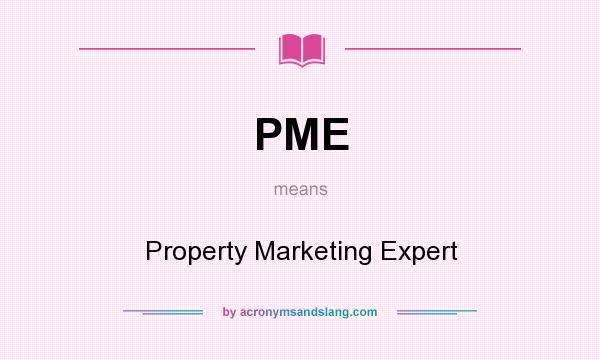 What does PME mean? It stands for Property Marketing Expert
