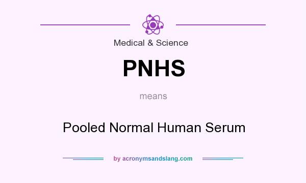 What does PNHS mean? It stands for Pooled Normal Human Serum
