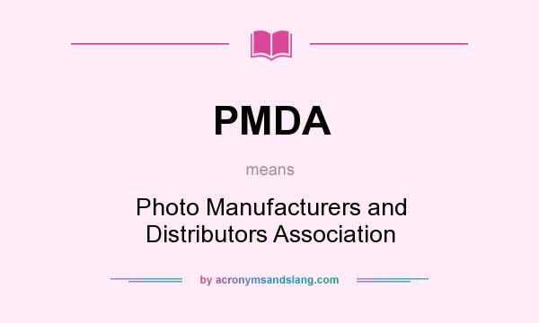 What does PMDA mean? It stands for Photo Manufacturers and Distributors Association