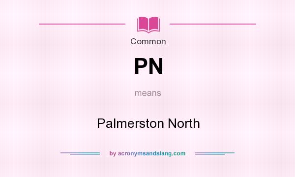 What does PN mean? It stands for Palmerston North