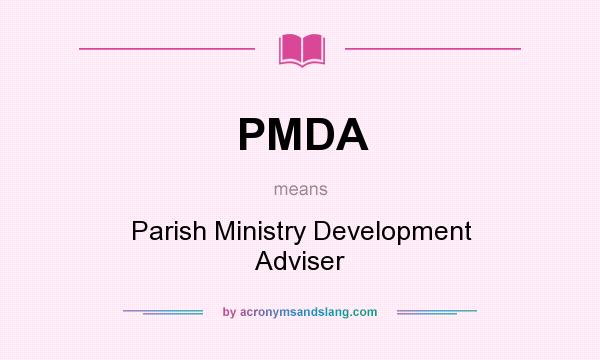 What does PMDA mean? It stands for Parish Ministry Development Adviser