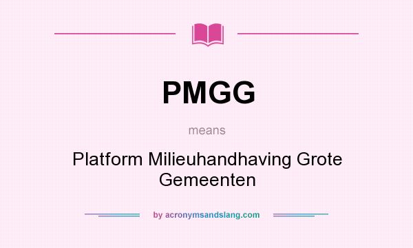 What does PMGG mean? It stands for Platform Milieuhandhaving Grote Gemeenten
