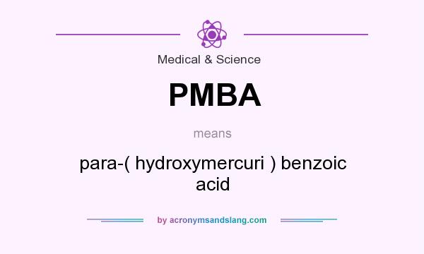 What does PMBA mean? It stands for para-( hydroxymercuri ) benzoic acid