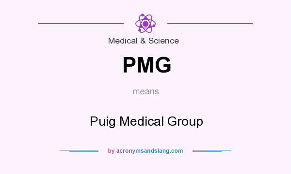What does PMG mean? It stands for Puig Medical Group