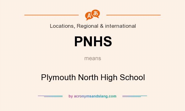 What does PNHS mean? It stands for Plymouth North High School