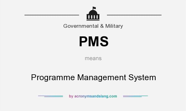 What does PMS mean? It stands for Programme Management System