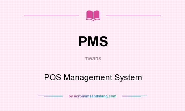 What does PMS mean? It stands for POS Management System