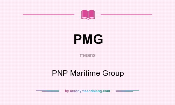 What does PMG mean? It stands for PNP Maritime Group