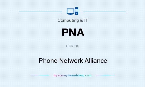 What does PNA mean? It stands for Phone Network Alliance