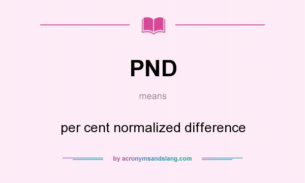 What does PND mean? It stands for per cent normalized difference