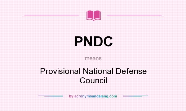 What does PNDC mean? It stands for Provisional National Defense Council