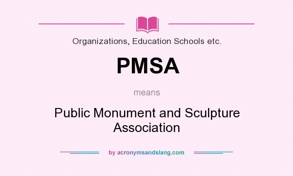 What does PMSA mean? It stands for Public Monument and Sculpture Association