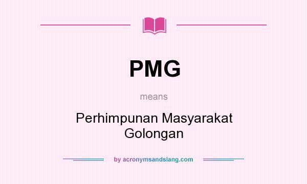 What does PMG mean? It stands for Perhimpunan Masyarakat Golongan