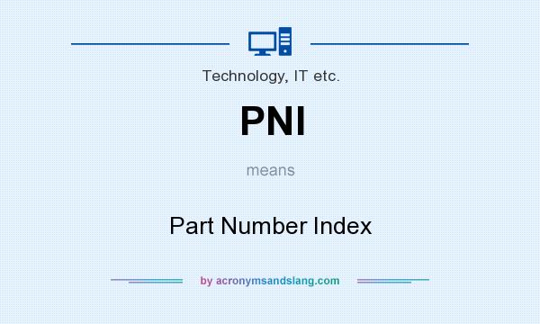 What does PNI mean? It stands for Part Number Index