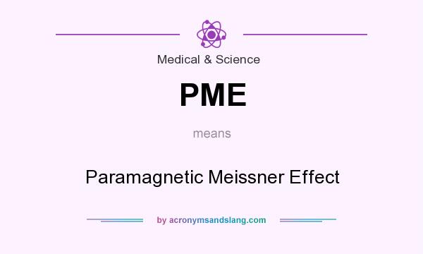 What does PME mean? It stands for Paramagnetic Meissner Effect