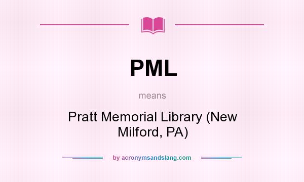 What does PML mean? It stands for Pratt Memorial Library (New Milford, PA)