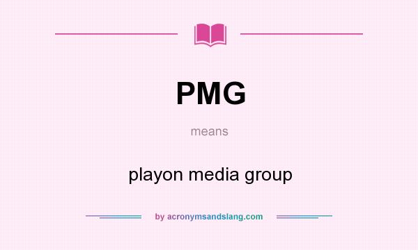 What does PMG mean? It stands for playon media group