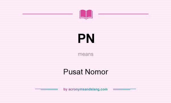 What does PN mean? It stands for Pusat Nomor