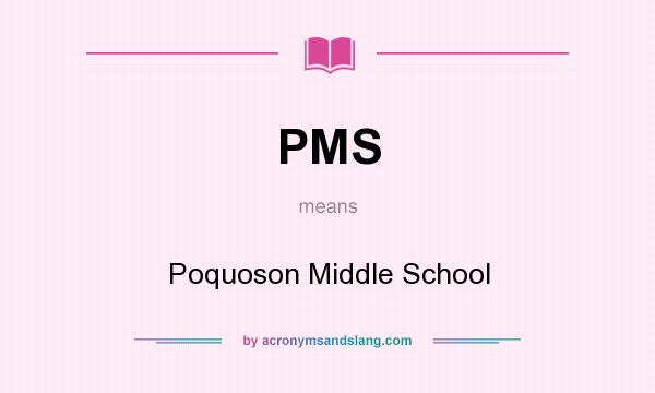 What does PMS mean? It stands for Poquoson Middle School