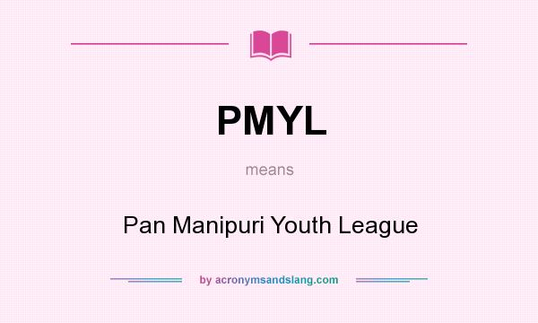 What does PMYL mean? It stands for Pan Manipuri Youth League