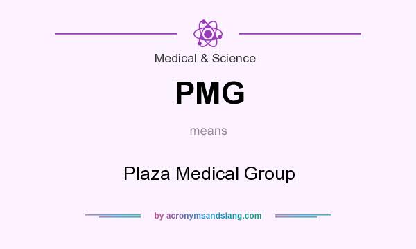 What does PMG mean? It stands for Plaza Medical Group