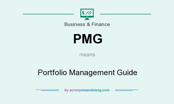 What does PMG mean? It stands for Portfolio Management Guide