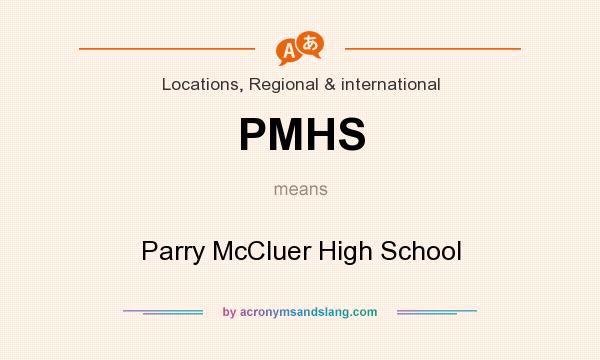 What does PMHS mean? It stands for Parry McCluer High School