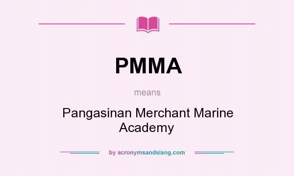 What does PMMA mean? It stands for Pangasinan Merchant Marine Academy