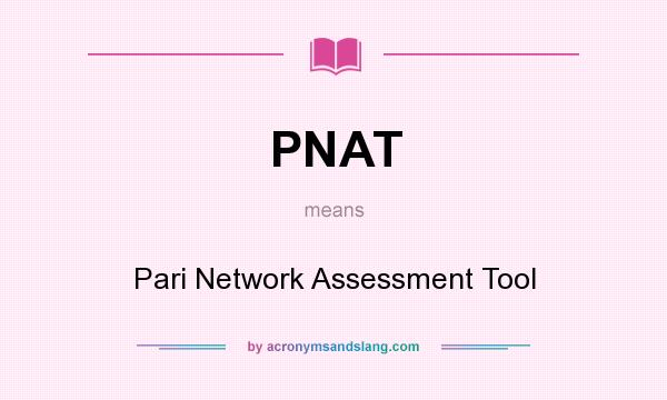 What does PNAT mean? It stands for Pari Network Assessment Tool