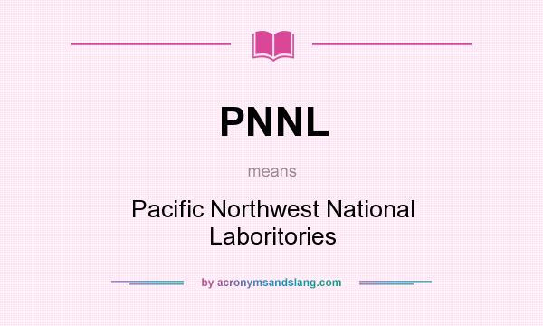 What does PNNL mean? It stands for Pacific Northwest National Laboritories