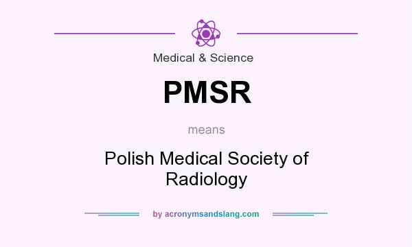 What does PMSR mean? It stands for Polish Medical Society of Radiology