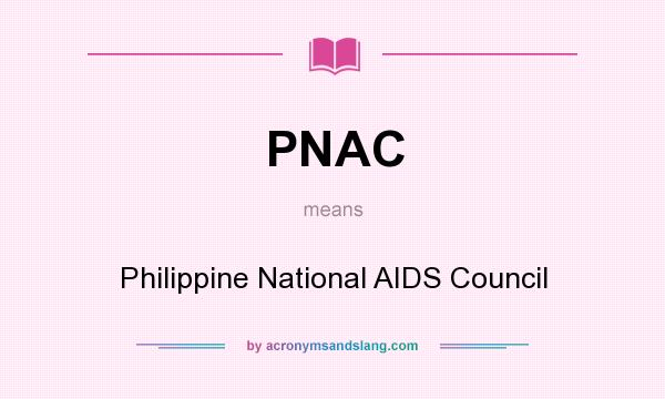 What does PNAC mean? It stands for Philippine National AIDS Council