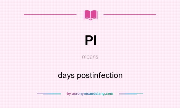What does PI mean? It stands for days postinfection