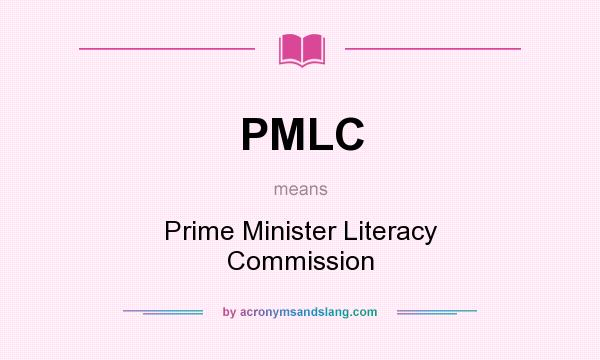 What does PMLC mean? It stands for Prime Minister Literacy Commission